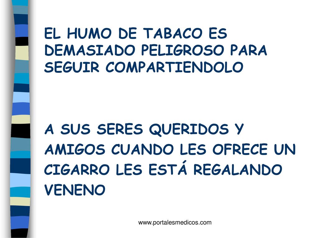 EL HUMO DE TABACO ES DEMASIADO PELIGROSO PARA SEGUIR COMPARTIENDOLO