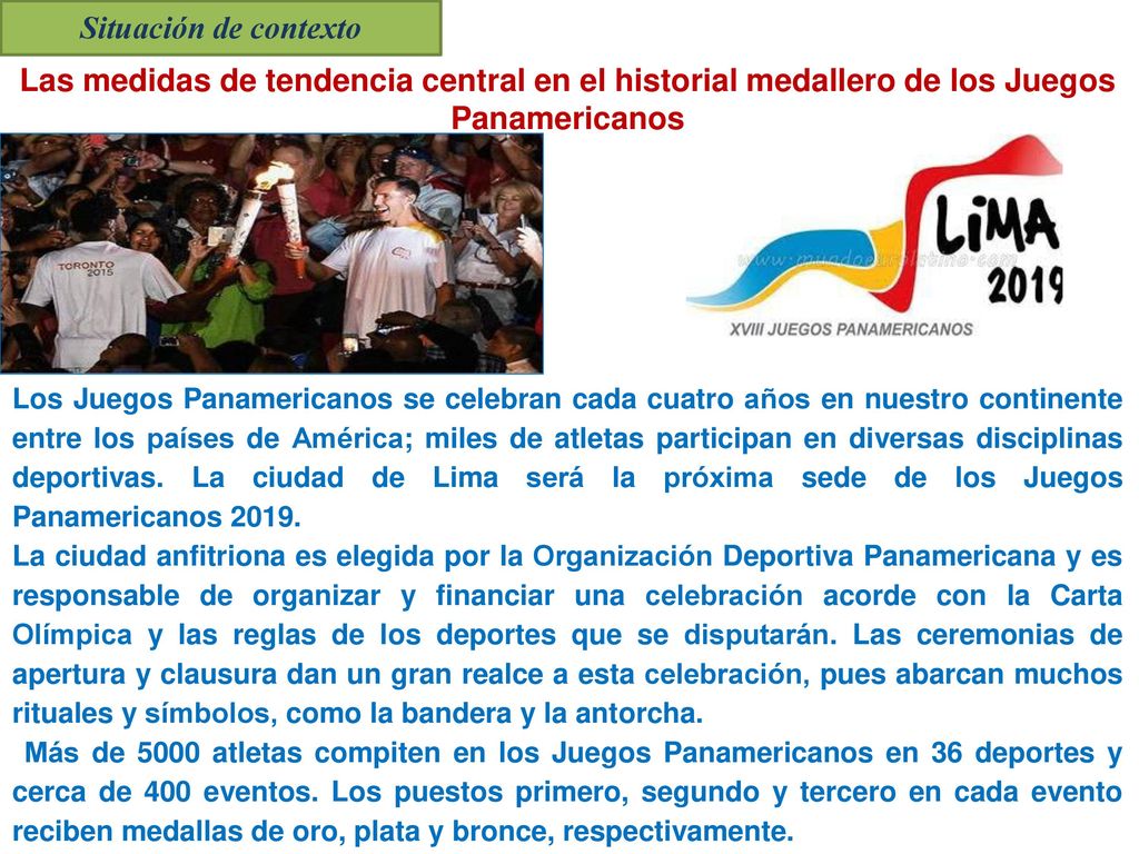 Situación de contexto Las medidas de tendencia central en el historial medallero de los Juegos Panamericanos.