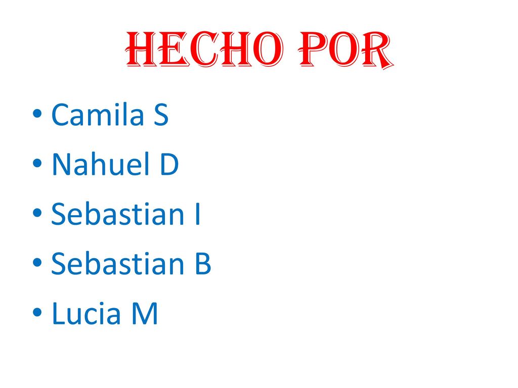 Hecho por Camila S Nahuel D Sebastian I Sebastian B Lucia M