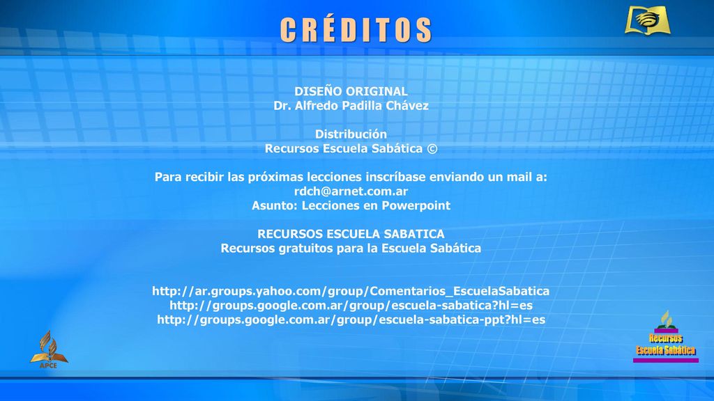 C R É D I T O S DISEÑO ORIGINAL Dr. Alfredo Padilla Chávez