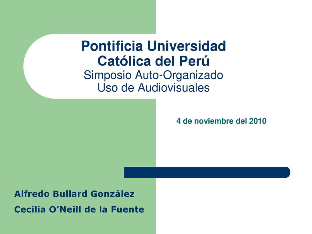 Pontificia Universidad Católica del Perú Simposio Auto-Organizado Uso de Audiovisuales