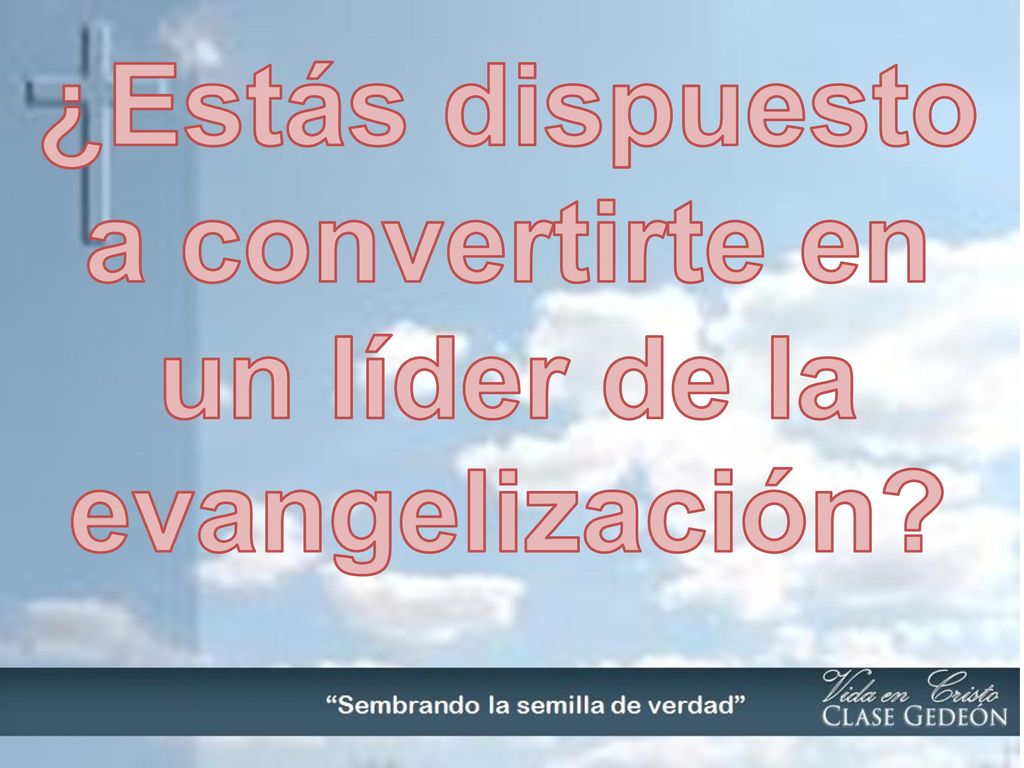 ¿Estás dispuesto a convertirte en un líder de la evangelización