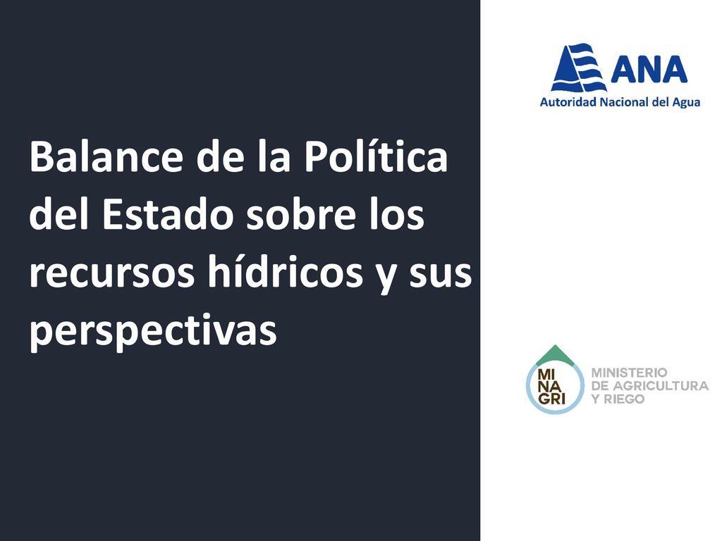 Balance de la Política del Estado sobre los recursos hídricos y sus perspectivas