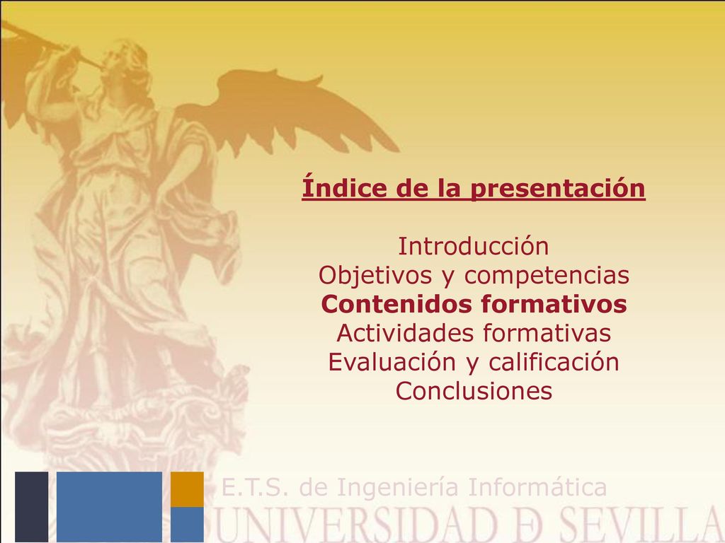 Índice de la presentación Introducción Objetivos y competencias Contenidos formativos Actividades formativas Evaluación y calificación Conclusiones