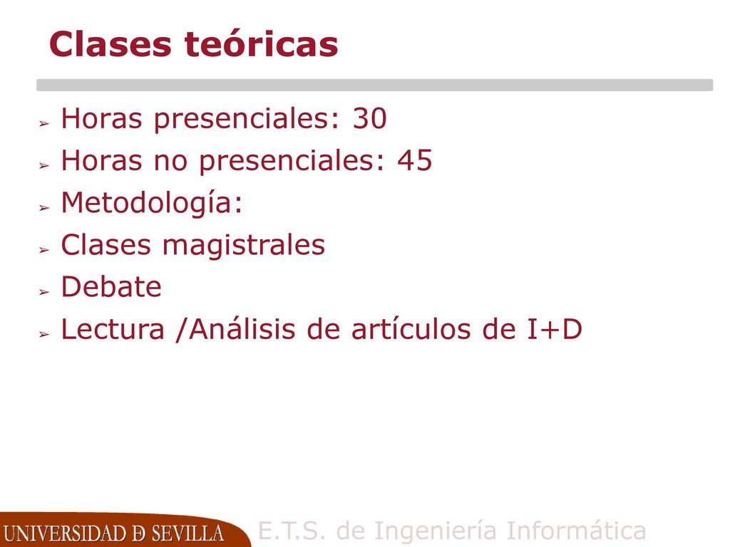 Clases teóricas Horas presenciales: 30 Horas no presenciales: 45