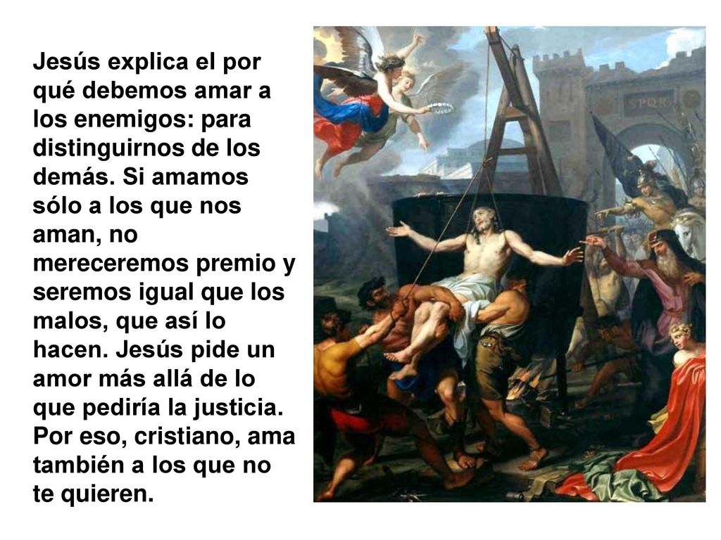 Jesús explica el por qué debemos amar a los enemigos: para distinguirnos de los demás.