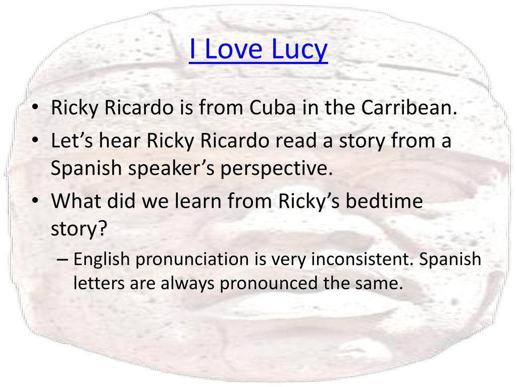 I Love Lucy Ricky Ricardo is from Cuba in the Carribean.