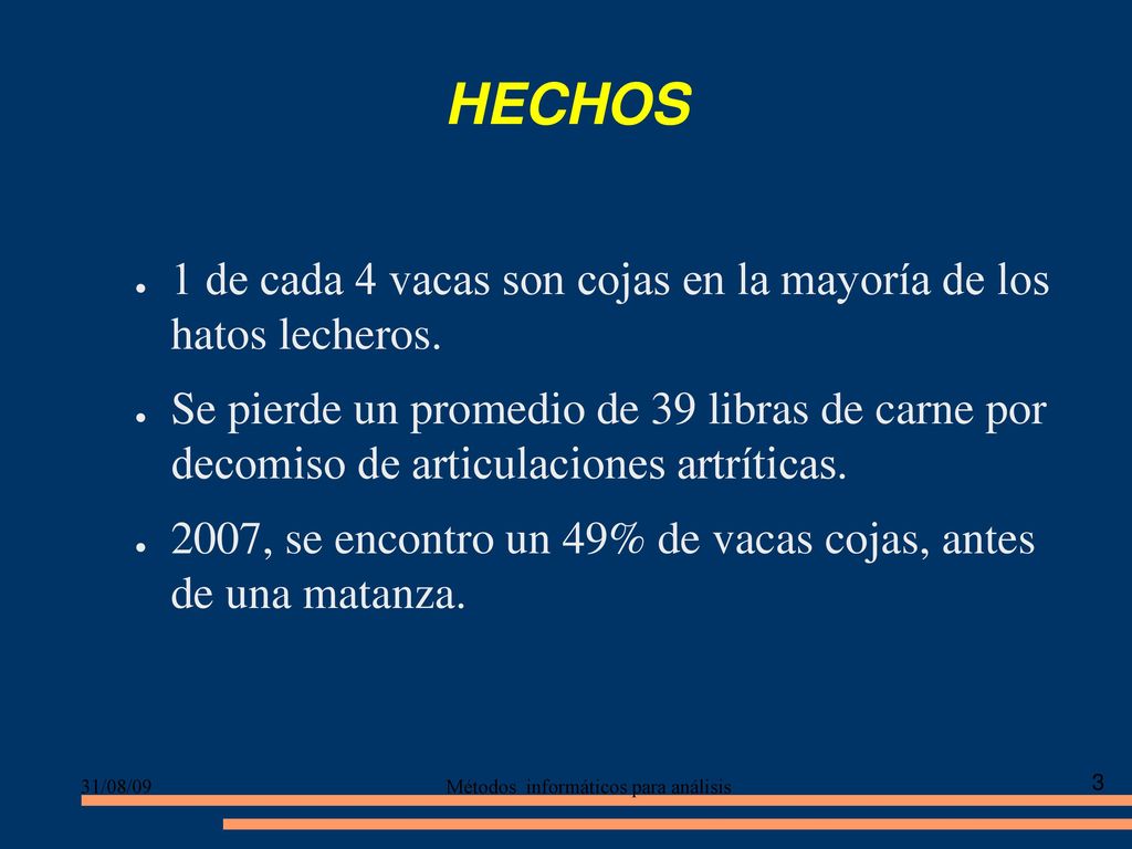 HECHOS 1 de cada 4 vacas son cojas en la mayoría de los hatos lecheros.