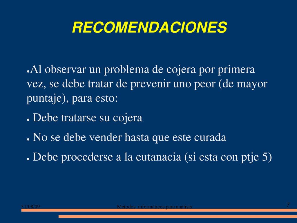 RECOMENDACIONES Al observar un problema de cojera por primera vez, se debe tratar de prevenir uno peor (de mayor puntaje), para esto: