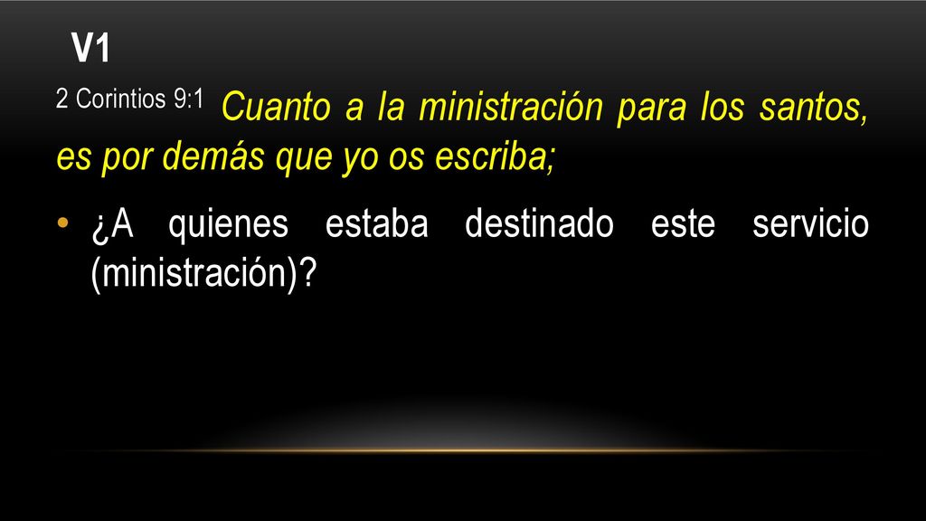 V1 2 Corintios 9:1 Cuanto a la ministración para los santos, es por demás que yo os escriba;
