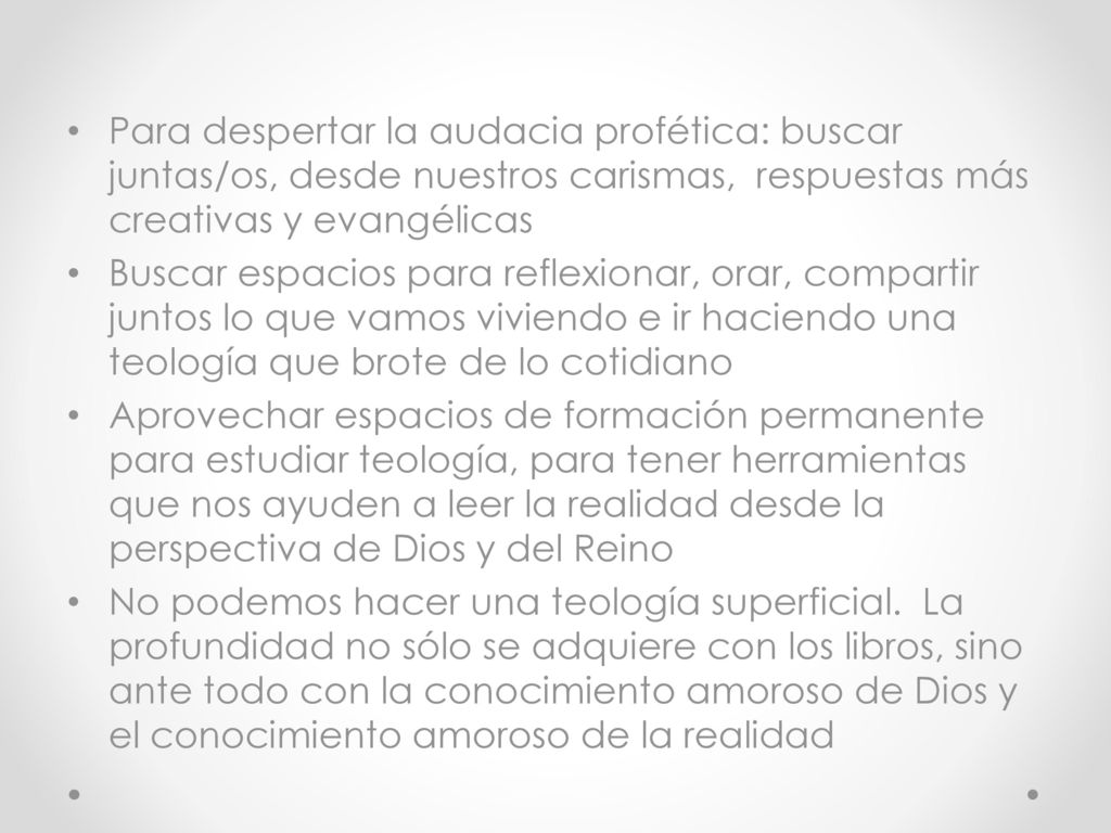 Para despertar la audacia profética: buscar juntas/os, desde nuestros carismas, respuestas más creativas y evangélicas