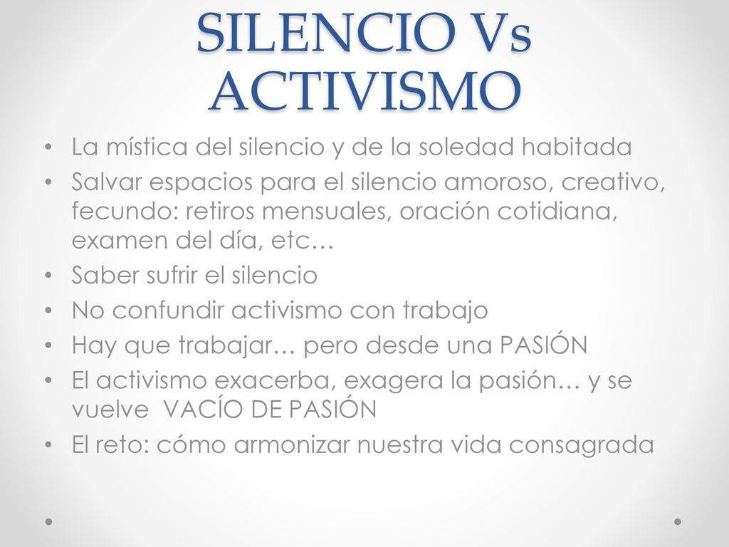 SILENCIO Vs ACTIVISMO La mística del silencio y de la soledad habitada