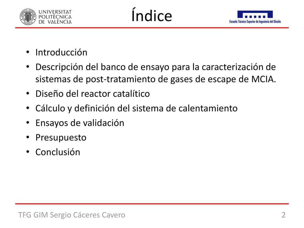 Índice Introducción. Descripción del banco de ensayo para la caracterización de sistemas de post-tratamiento de gases de escape de MCIA.