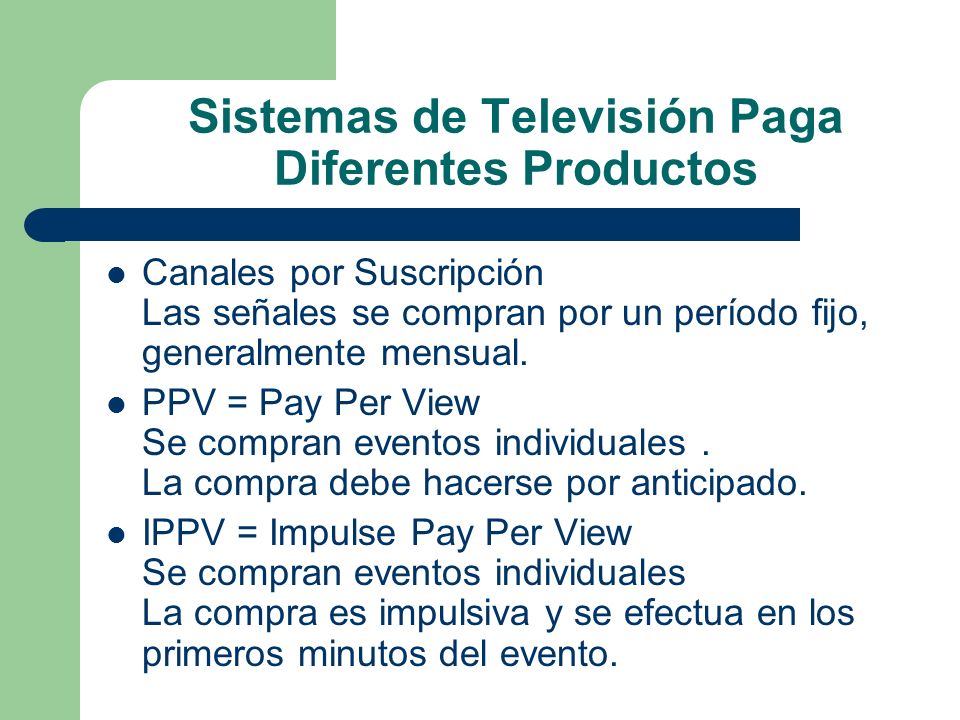 Sistemas de Televisión Paga Diferentes Productos
