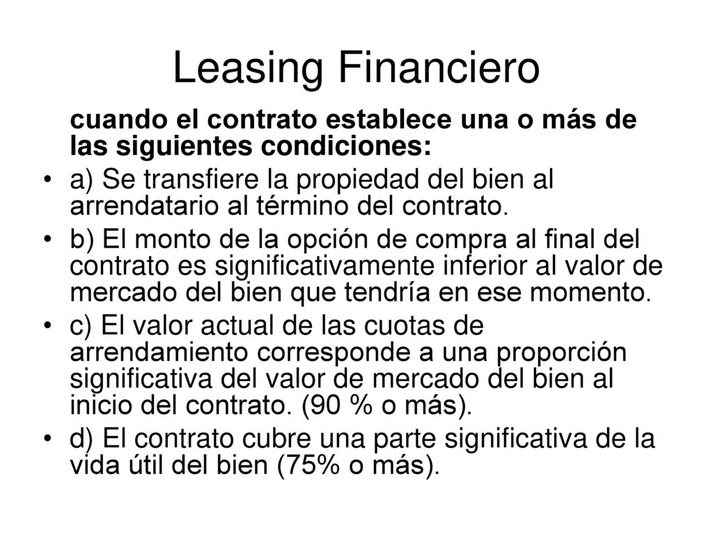 Leasing Financiero cuando el contrato establece una o más de las siguientes condiciones: