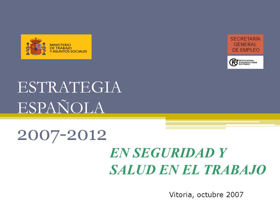 ESTRATEGIA ESPAÑOLA EN SEGURIDAD Y SALUD EN EL TRABAJO