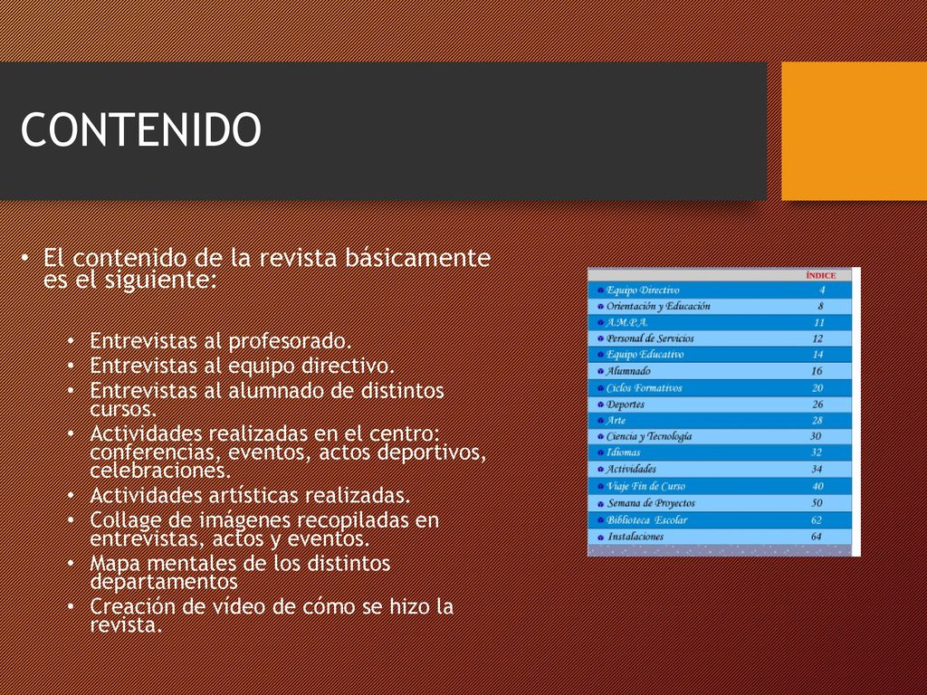 CONTENIDO El contenido de la revista básicamente es el siguiente: