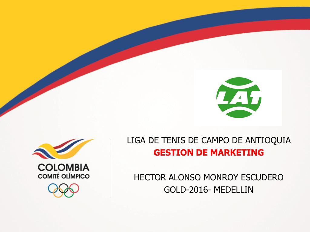 LIGA DE TENIS DE CAMPO DE ANTIOQUIA GESTION DE MARKETING