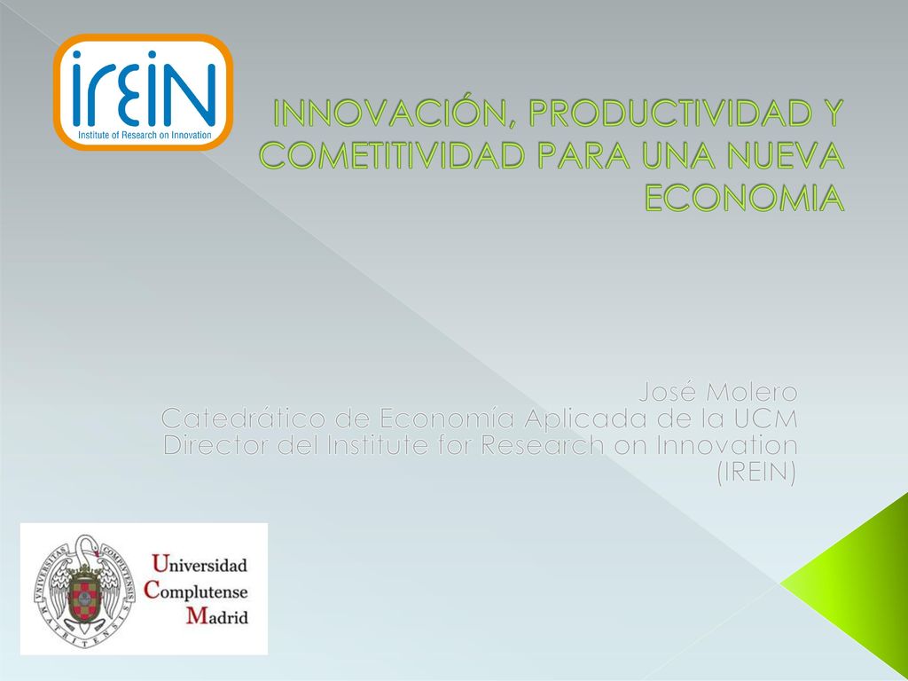 INNOVACIÓN, PRODUCTIVIDAD Y COMETITIVIDAD PARA UNA NUEVA ECONOMIA