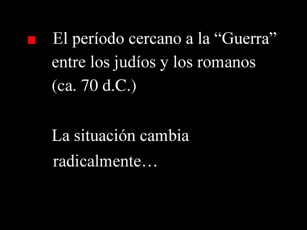 El período cercano a la Guerra entre los judíos y los romanos (ca