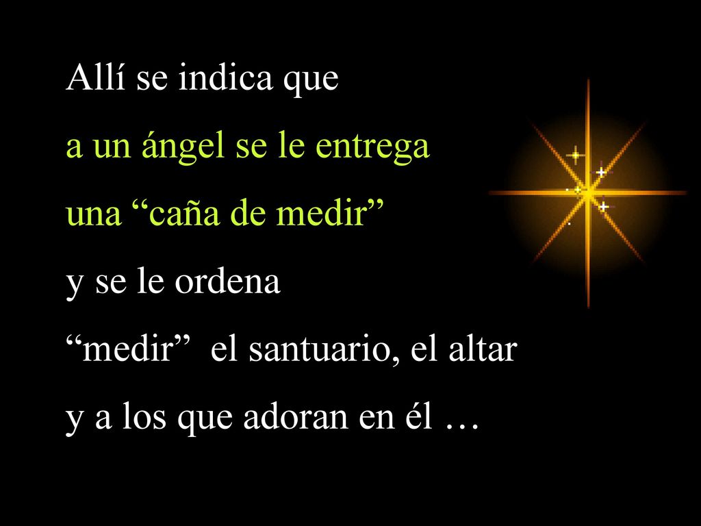 medir el santuario, el altar y a los que adoran en él …
