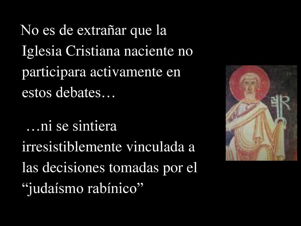 No es de extrañar que la Iglesia Cristiana naciente no participara activamente en estos debates…