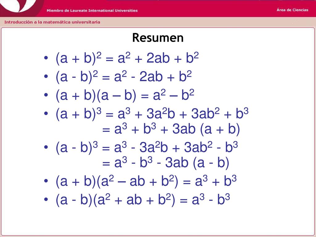 (a + b)3 = a3 + 3a2b + 3ab2 + b3 = a3 + b3 + 3ab (a + b)