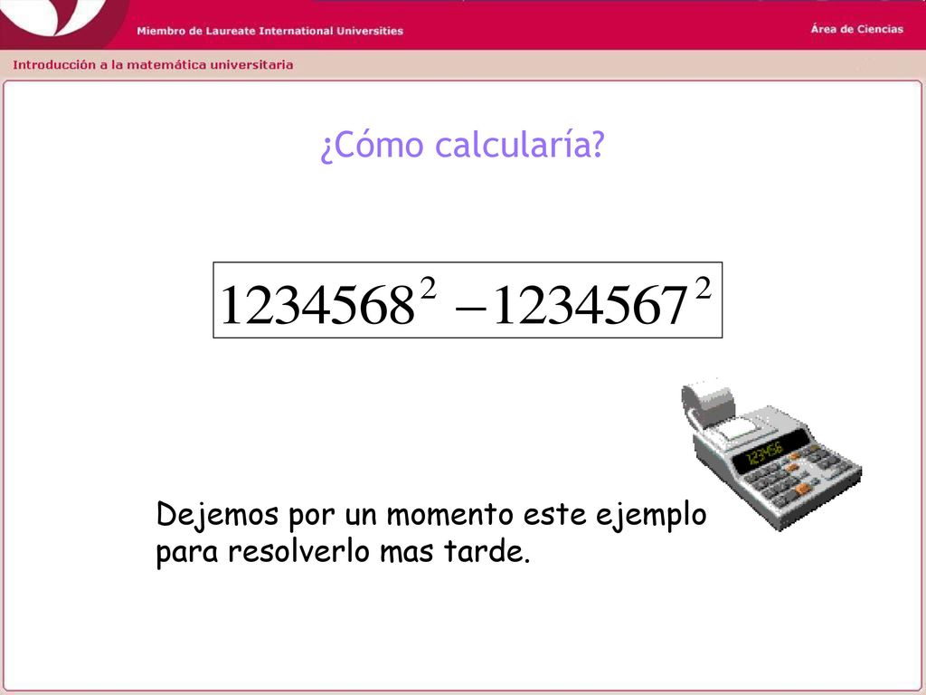 ¿Cómo calcularía Dejemos por un momento este ejemplo para resolverlo mas tarde.