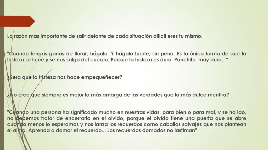 La razón mas importante de salir delante de cada situación difícil eres tu mismo.