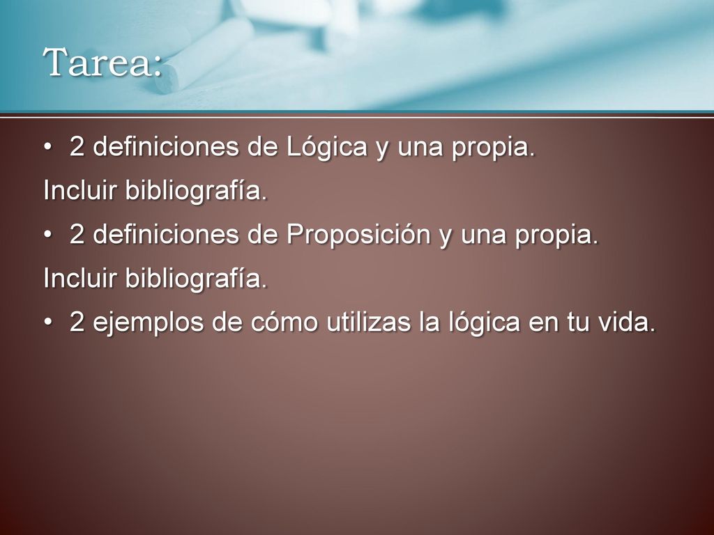 Tarea: 2 definiciones de Lógica y una propia. Incluir bibliografía.