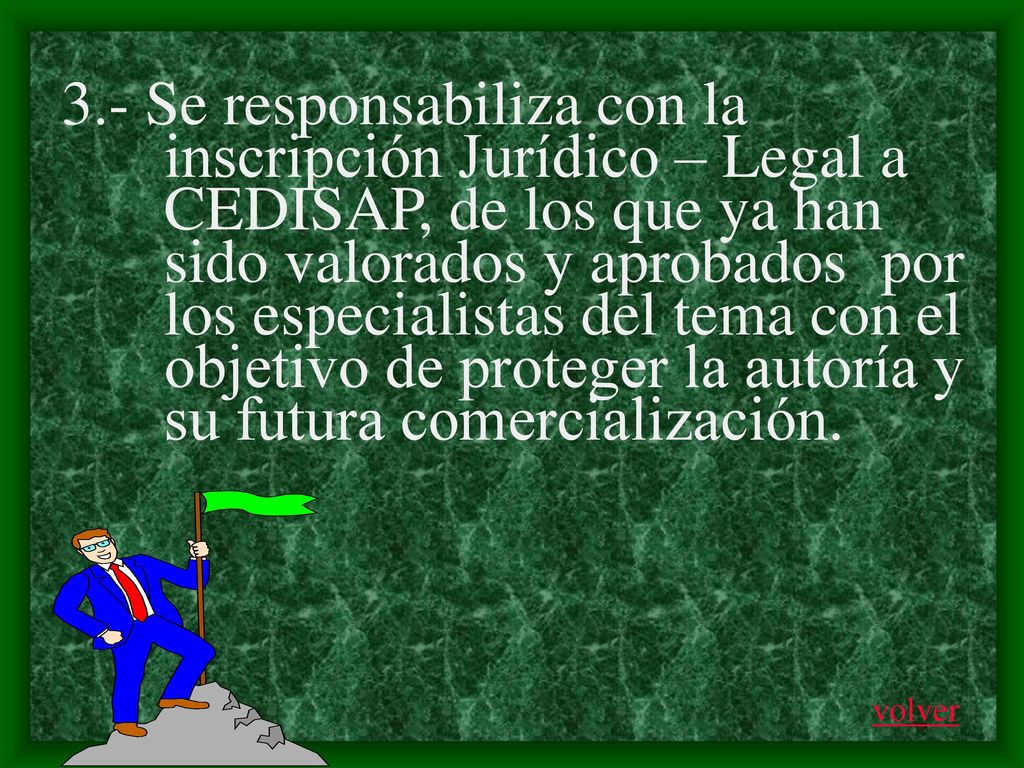 3. - Se responsabiliza con la. inscripción Jurídico – Legal a