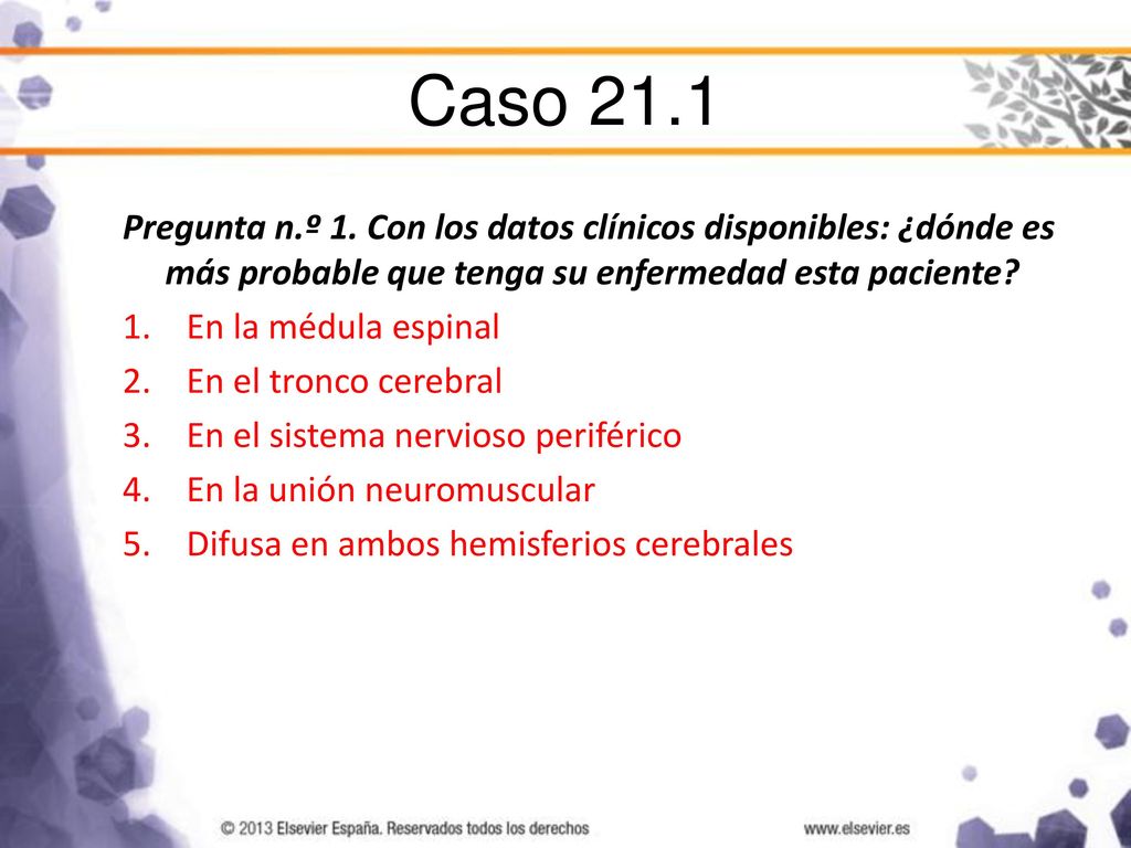 Caso 21.1 Pregunta n.º 1. Con los datos clínicos disponibles: ¿dónde es más probable que tenga su enfermedad esta paciente