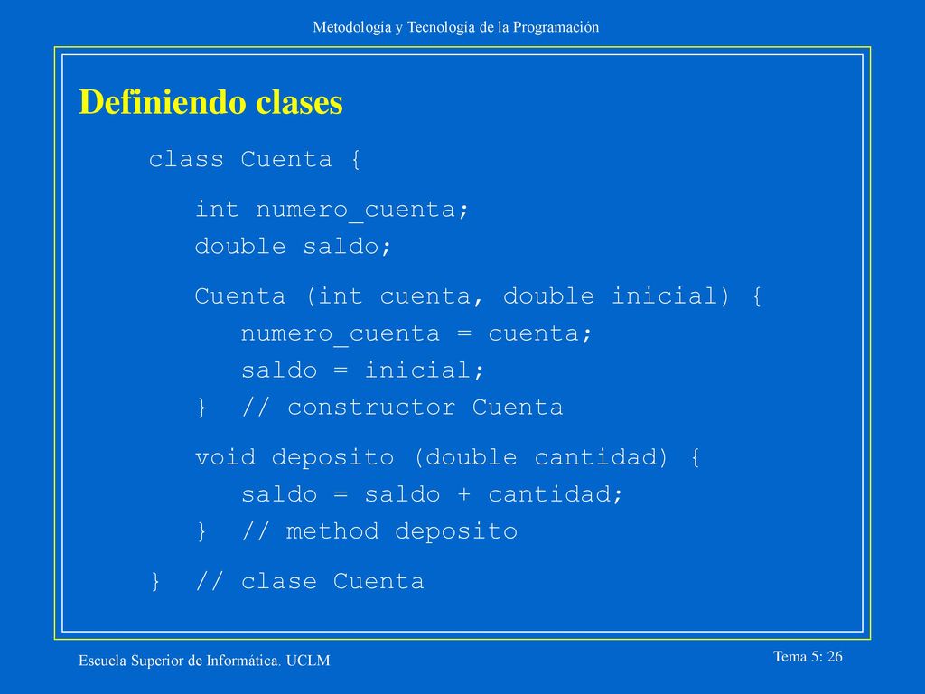 Definiendo clases class Cuenta { int numero_cuenta; double saldo;