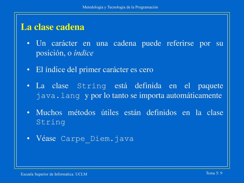 La clase cadena Un carácter en una cadena puede referirse por su posición, o índice. El índice del primer carácter es cero.