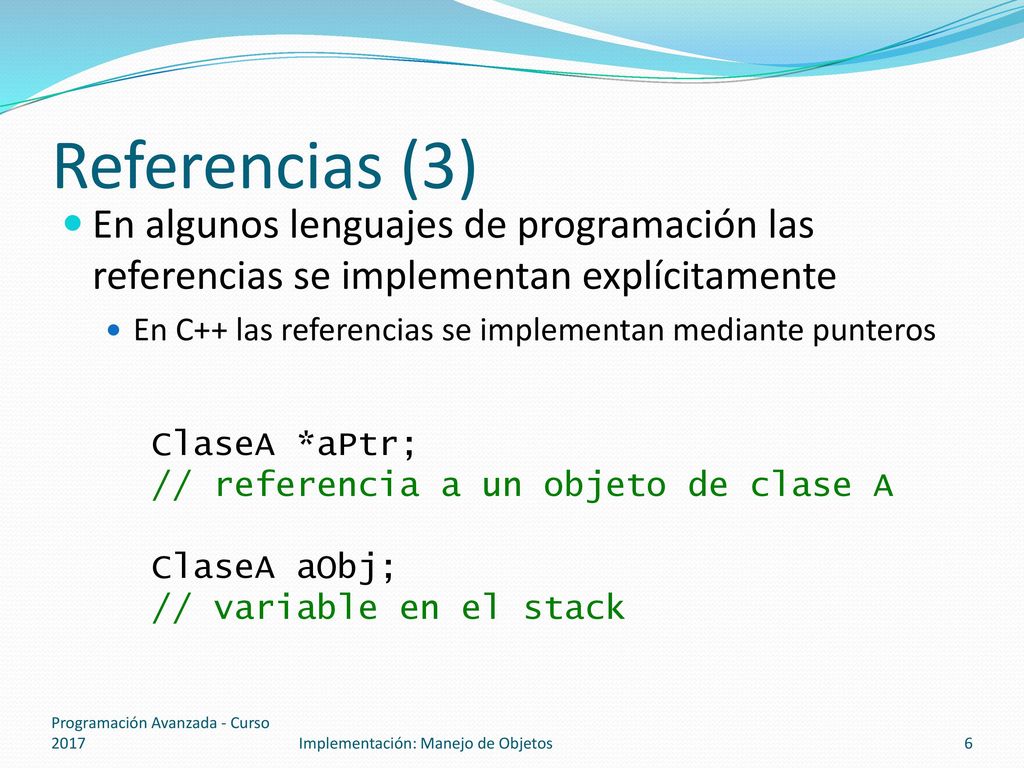 Referencias (3) En algunos lenguajes de programación las referencias se implementan explícitamente.