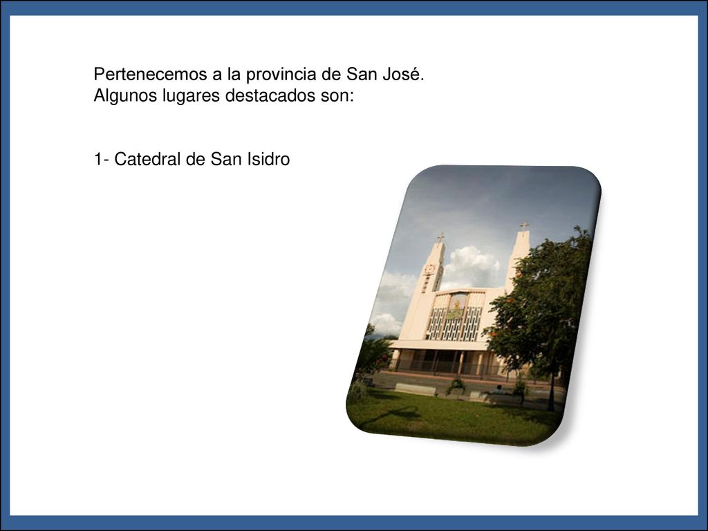 ¿Qué pasa aquí Pertenecemos a la provincia de San José.