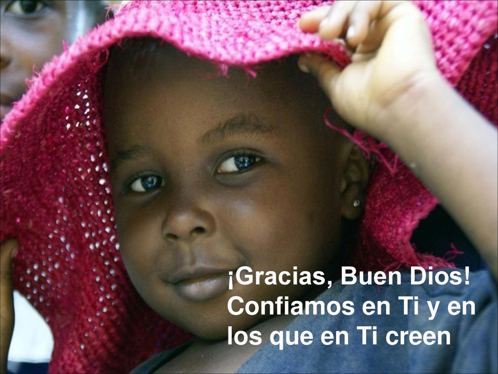 ¡Gracias, Buen Dios! Confiamos en Ti y en los que en Ti creen