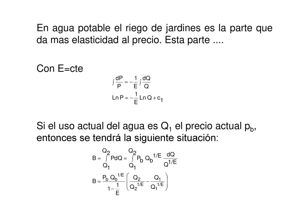 En agua potable el riego de jardines es la parte que da mas elasticidad al precio. Esta parte ....
