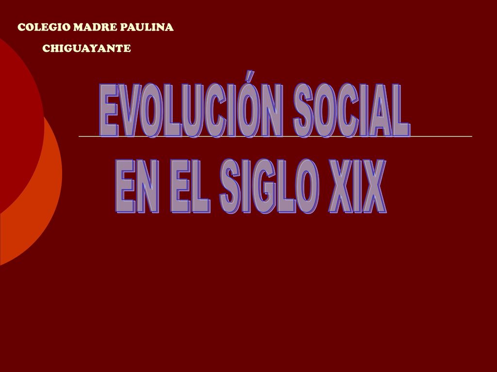 COLEGIO MADRE PAULINA CHIGUAYANTE EVOLUCIÓN SOCIAL EN EL SIGLO XIX