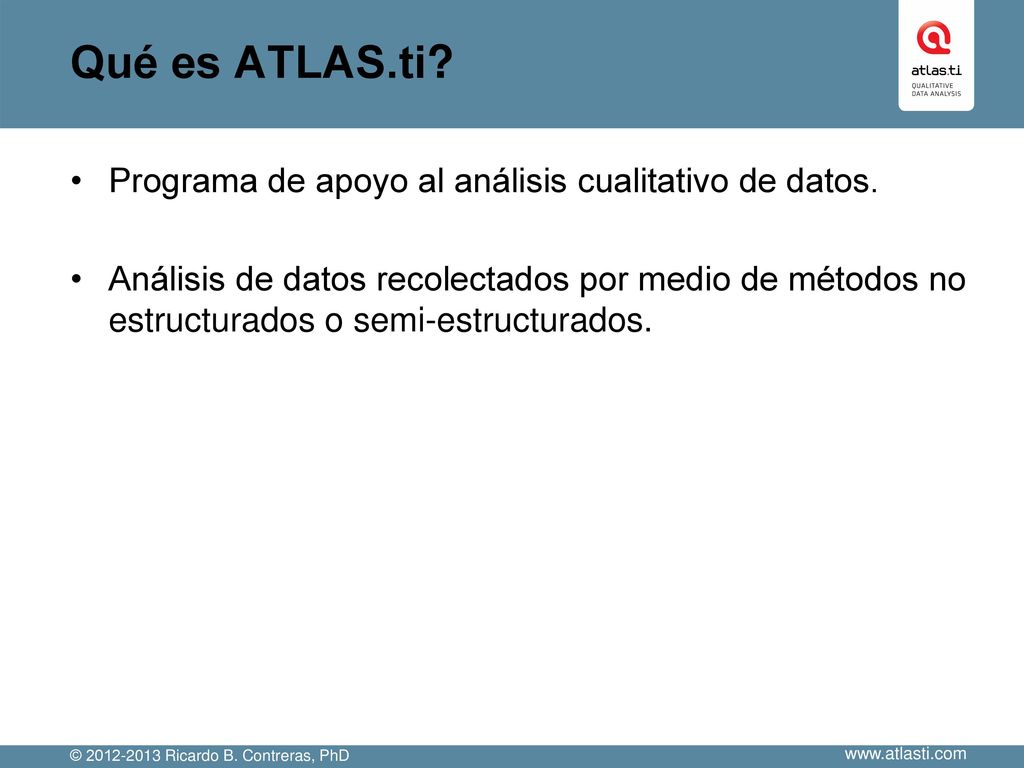 Qué es ATLAS.ti Programa de apoyo al análisis cualitativo de datos.