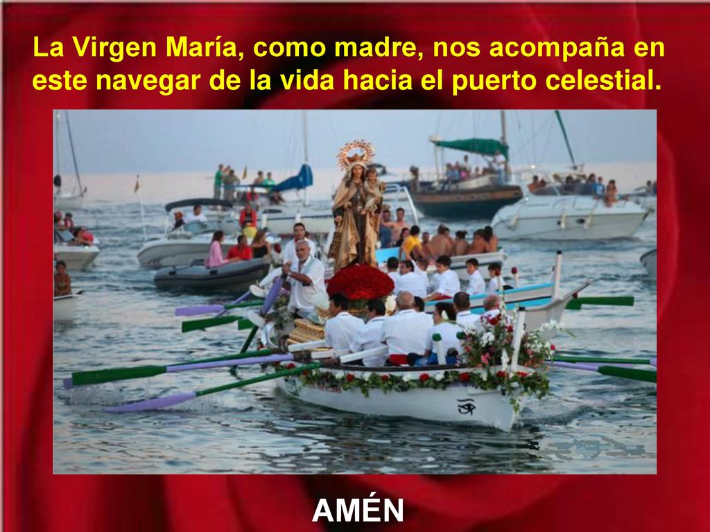 La Virgen María, como madre, nos acompaña en este navegar de la vida hacia el puerto celestial.