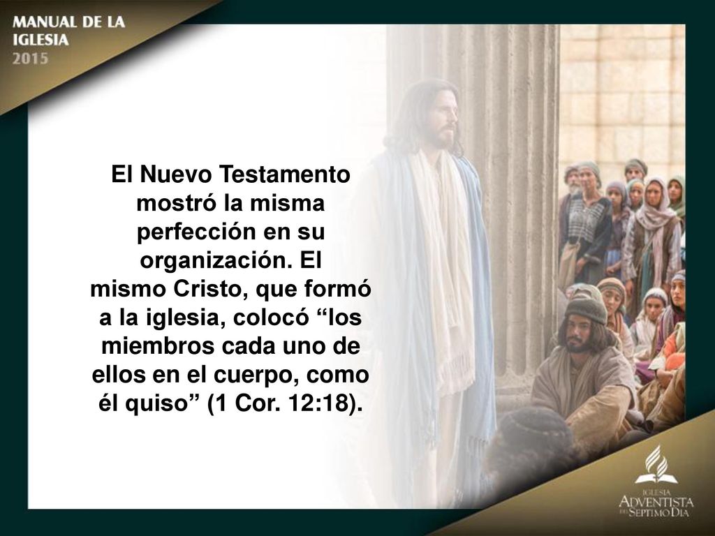 El Nuevo Testamento mostró la misma perfección en su organización. El