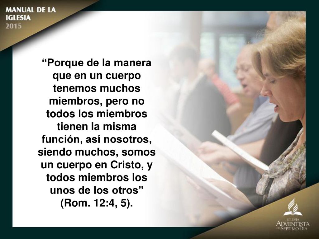 Porque de la manera que en un cuerpo tenemos muchos miembros, pero no