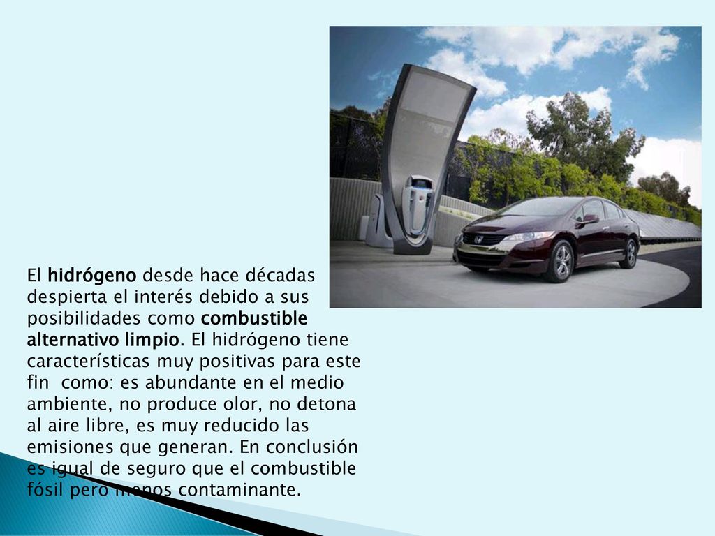 El hidrógeno desde hace décadas despierta el interés debido a sus posibilidades como combustible alternativo limpio.