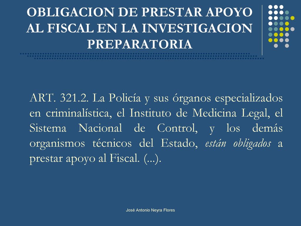 OBLIGACION DE PRESTAR APOYO AL FISCAL EN LA INVESTIGACION PREPARATORIA