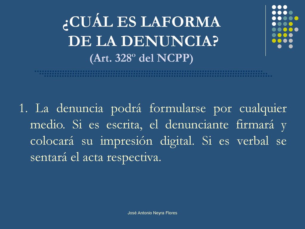 ¿CUÁL ES LAFORMA DE LA DENUNCIA (Art. 328º del NCPP)