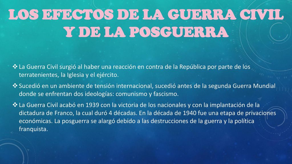 LOS EFECTOS DE LA GUERRA CIVIL Y DE LA POSGUERRA