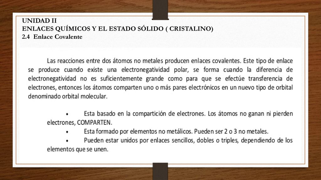 UNIDAD II ENLACES QUÍMICOS Y EL ESTADO SÓLIDO ( CRISTALINO) 2.4 Enlace Covalente