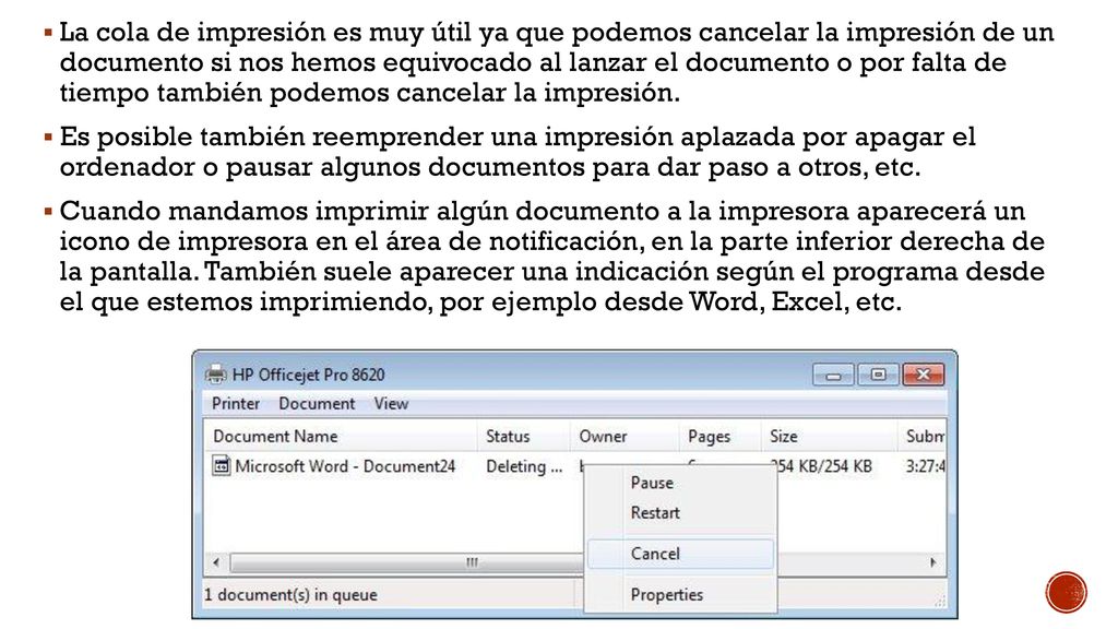 La cola de impresión es muy útil ya que podemos cancelar la impresión de un documento si nos hemos equivocado al lanzar el documento o por falta de tiempo también podemos cancelar la impresión.