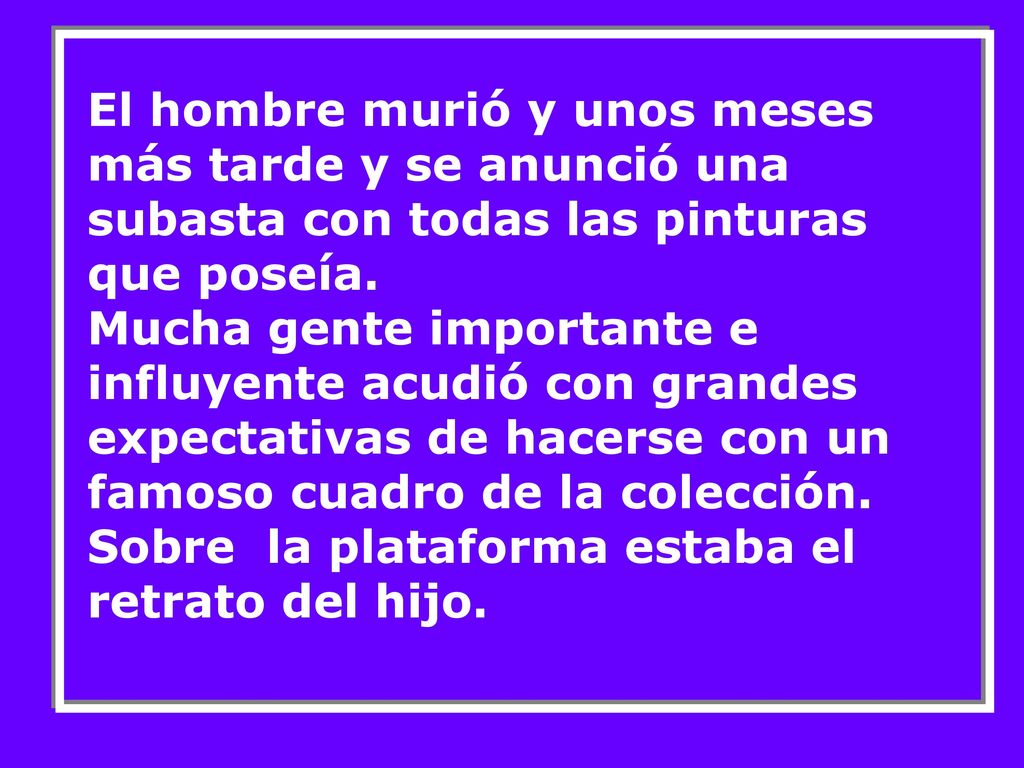 El hombre murió y unos meses más tarde y se anunció una subasta con todas las pinturas que poseía.